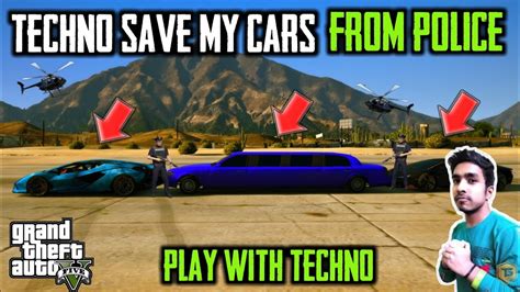 Gta 5 Playing With Techno Gamerz Techno Save My Cars From Police