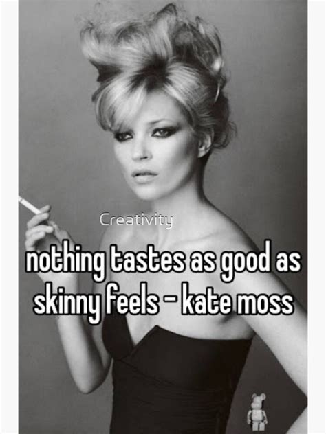 Kate Moss Quote Nothing Tastes As Good As Skinny Feels Sticker By