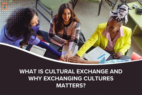 6 Benefits Of Cultural Exchange Future Education Magazine