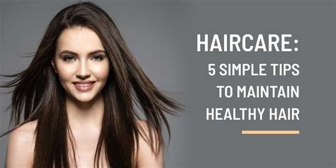 Haircare 5 Simple Tips To Maintain Healthy Hair Style N Scissors