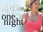Two Days One Night (2014) - Rotten Tomatoes