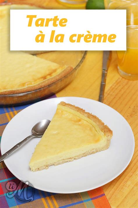 tarte à la crème recette gâteaux et desserts idée recette délicieux desserts