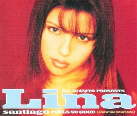 Lina Santiago Feels So Good Show Me Your Love West Side Mix