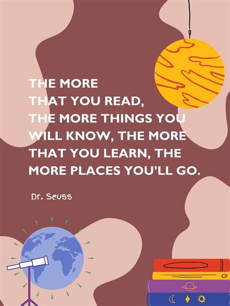 A Quote From Dr Seuss About The More That You Read The More Things You