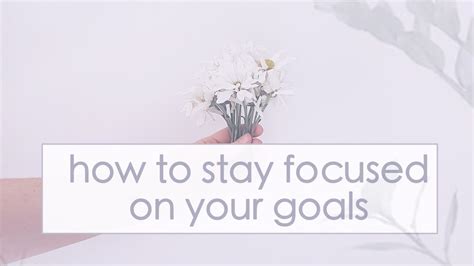 How To Stay Focused On Your Goals Day 5 Goalsweek2016 Youtube