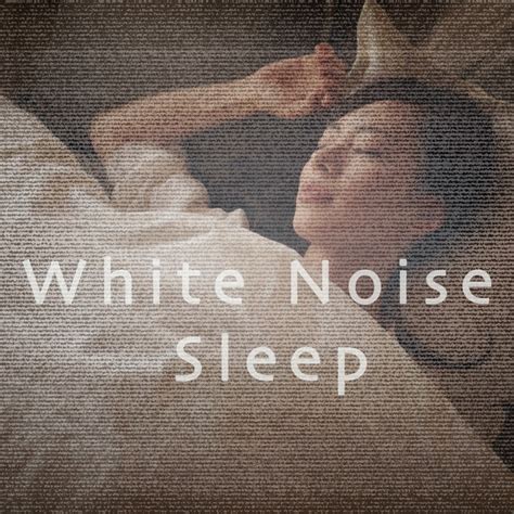 White Noise Sleep Compilation By Various Artists Spotify