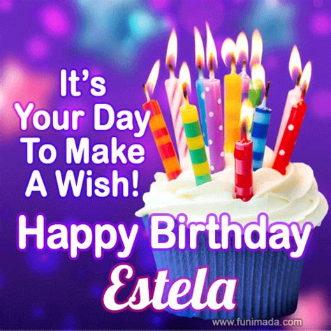 Its Your Day To Make A Wish Happy Birthday Estela