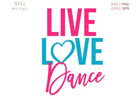 Live Love Dance Svg File Cut File Heart Dance Squad Cut Etsy