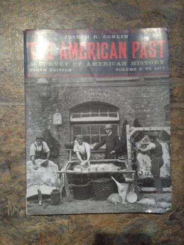 The American Past A Survey Of American History Volume I To 1877