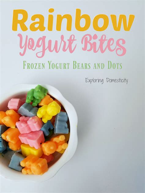 Rainbow Yogurt Bites Frozen Yogurt Bears And Dots ⋆ Exploring Domesticity