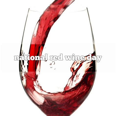 October 15 Is National Red Wine Day Foodimentary National Food Holidays