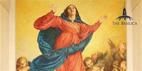 Why We Celebrate The Solemnity Of The Assumption National Shrine Of