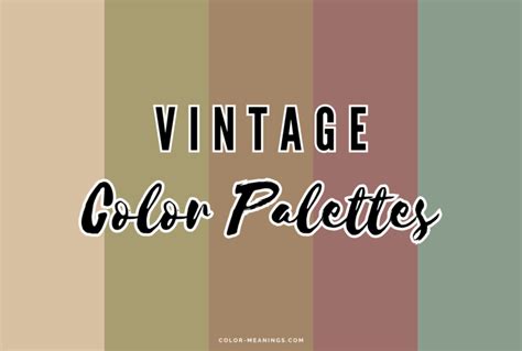 30 Vintage Color Palettes For Nostalgic Designs Color Meanings