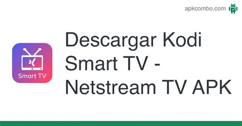 Kodi Smart Tv Netstream Tv Apk Android App Descarga Gratis