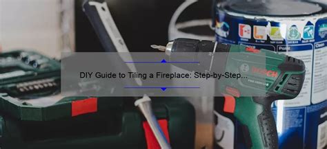 Diy Guide To Tiling A Fireplace Step By Step Instructions For A