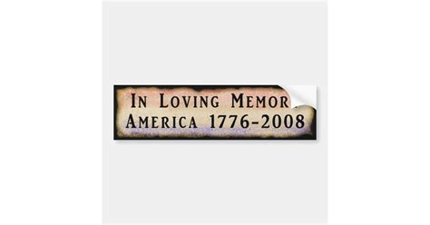 In Loving Memory America 1776 2008 Bumper Sticker Zazzle