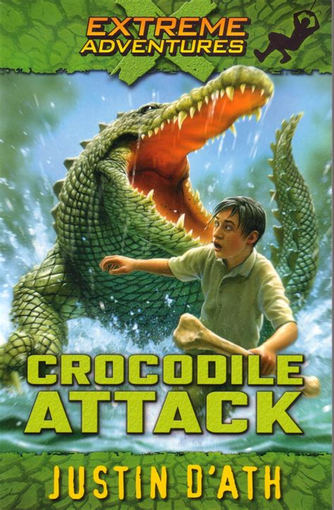 Crocodile Attack Extreme Adventures By Justin Dath Penguin Books