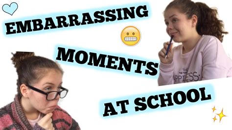 Embarrassing Moments At School Youtube