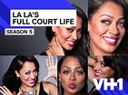 Watch La La's Full Court Life Season 5 | Prime Video