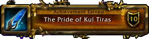 The pride of kul tiras is awarded to players who complete the pride of kul tiras storyline, which starts after players complete the criteria of loremaster of kul tiras. The Pride of Kul Tiras Achievement Questline - Blizzplanet | Warcraft