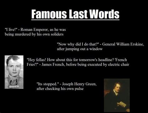 Famous Last Words 4 Pics