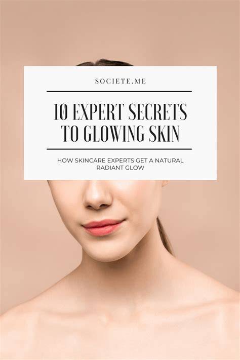 10 Expert Secrets To Glowing Skin Societeme Glowing Skin Secrets Glowing Skin Skin Care