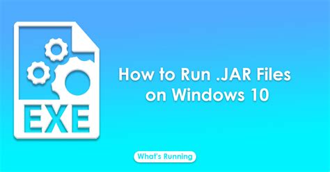 How To Run Jar Files On Windows 10 Whats Running