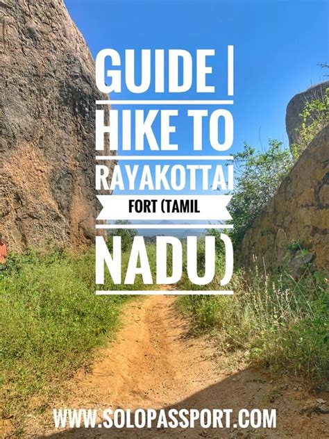 Guide Hike To Rayakottai Fort Tamil Nadu Solopassport Best Places