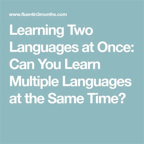 Learning Two Languages At Once Can You Learn Multiple Languages At The