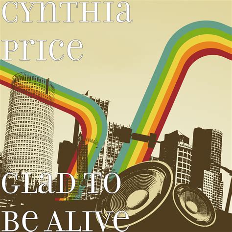 Cynthia Price Glad To Be Alive Iheart