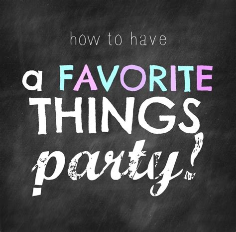 Splendid Actually How To Have A Favorite Things Party