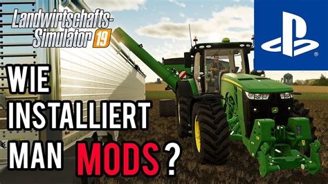 Wie Installiert Man Mods Ls19 Farming Simulator 2019 Ps4 Youtube