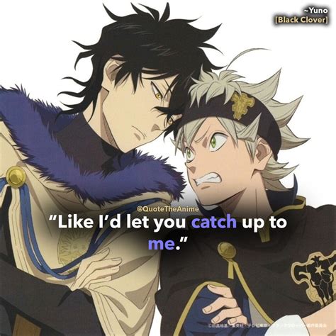 Like Id Let You Catch Upto Me ~yuno Black Clover Quotes Blackclover Astaandyuno Anime