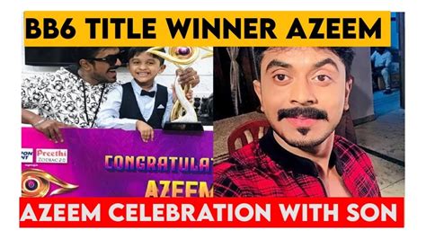 Bigg Boss Tamil Season 6 Azeem CelebrationVictory With His Son