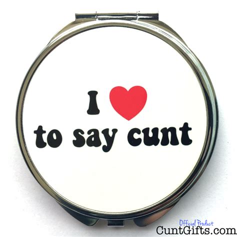 I Love To Say Cunt Cunt Ts