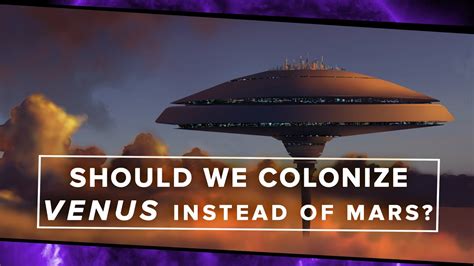 Should We Colonize Venus Instead Of Mars Space Time