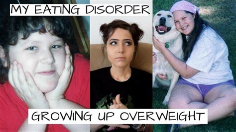 My Eating Disorder Story Pt 1 Growing Up Overweight Youtube
