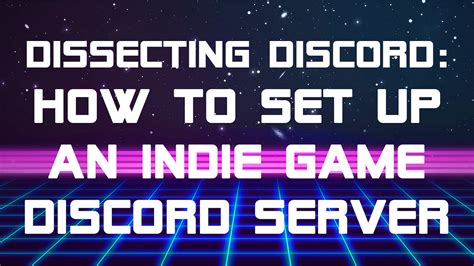Dissecting Discord How To Set Up An Indie Game Discord Server By