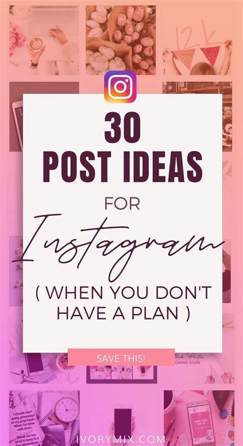 30 Post Ideas For Instagram When You Dont Have A Plan Ivory Mix