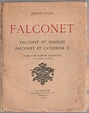 Falconet : Falconet et Diderot, Falconet et Catherine II(Fernand Vallon ...