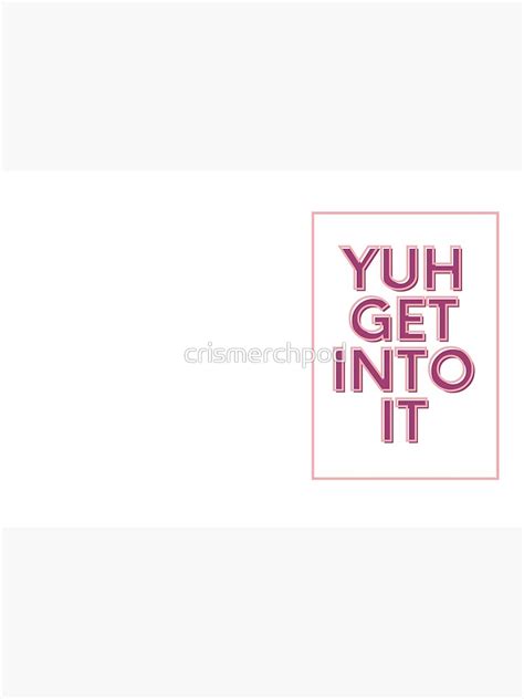 Yuh Get Into It Hardcover Journal For Sale By Crismerchpod Redbubble