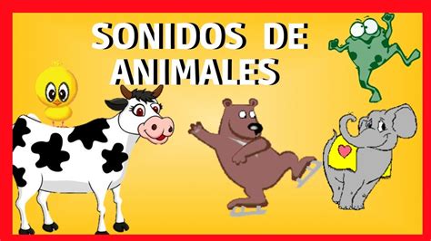 Sonidos De Animales Para Niños De 1 A 5 Añosnuevo Youtube