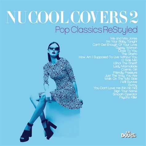 nu cool covers vol 2 pop classics restyled compilation by various artists spotify