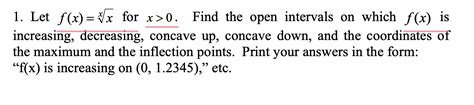 Solved 1 Let F X Xx For X 0 Find The Open Intervals On Chegg