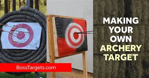 Ultimate Guide To Making Your Own Archery Targets Boss Targets