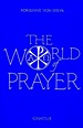 The World of Prayer eBook : von Speyr, Adrienne: Amazon.co.uk: Kindle Store