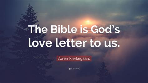 Soren Kierkegaard Quote “the Bible Is Gods Love Letter To Us” 7