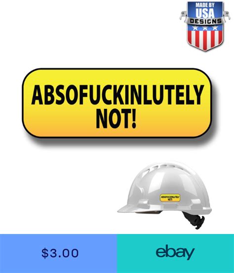 Absolutely Not Funny Fun Hard Hat Stickers Hardhat Sticker And Decals