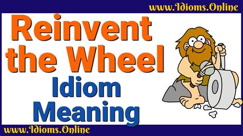 Reinvent The Wheel Meaning Idioms In English Youtube