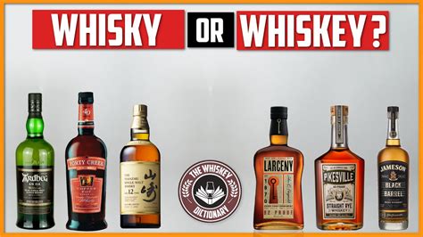 Whisky Or Whiskey How Is It Spelled Youtube